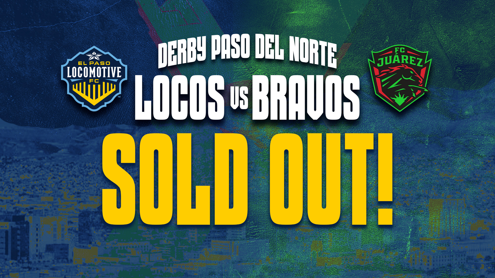 El Paso Locomotive FC Announce Sellout for Inaugural Derby Paso Del Norte  Against FC Juárez at Southwest University Park - El Paso Locomotive FC